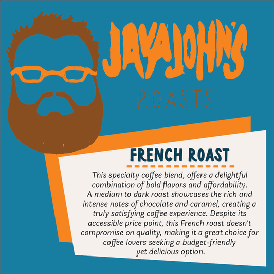 French Roast - ONLY $9.99